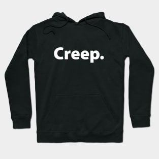 creep typography Hoodie